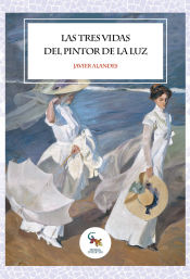 Portada de LAS TRES VIDAS DEL PINTOR DE LA LUZ