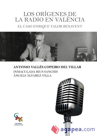 LOS ORÍGENES DE LA RADIO EN VALENCIA: EL CASO ENRIQUE VALOR BENAVENT