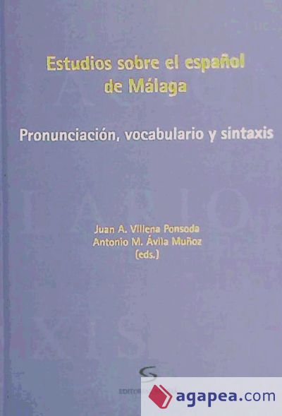 Estudios sobre el español de Málaga: pronunciación, vocabulario y sintaxis