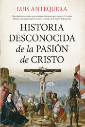 Portada de Historia Desconocida De La Pasion De Cristo