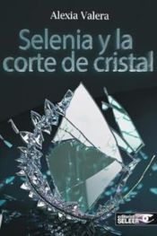 Portada de Selenia y la corte de cristal