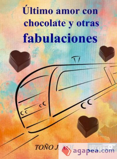 Último amor con chocolate y otras fabulaciones