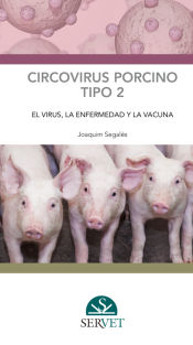 Portada de Circovirus porcino tipo 2: el virus, la enfermedad y la vacuna