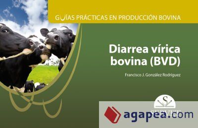 GU&Iacute;AS PR&Aacute;CTICAS EN PRODUCCI&Oacute;N BOVINA. BVD