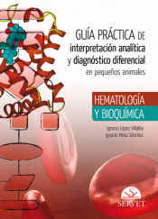 Portada de Guía práctica de interpretación analítica y diagnóstico diferencial en pequeños animales: Hematología y bioquímica