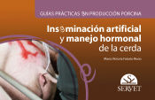 Portada de Guías prácticas en producción porcina. Inseminación artificial y manejo hormonal de la cerda