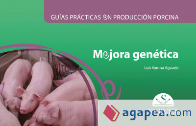 Guías prácticas en producción porcina. Mejora genética