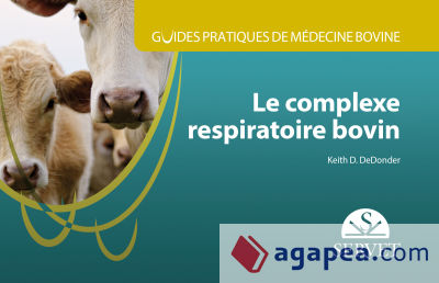Guides pratiques de médecine bovine. Complexe respiratoire bovin