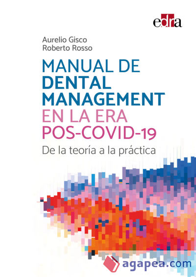 Manual de dental management en la era pos-COVID-19. De la teoría a la práctica