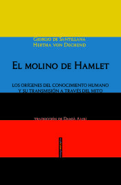 Portada de El molino de Hamlet: Los orígenes del conocimiento humano y su transmisión a través del mito