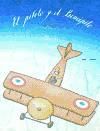 Portada de El piloto y el Principito: La vida de Antoine de Saint-Exup&eacute;ry