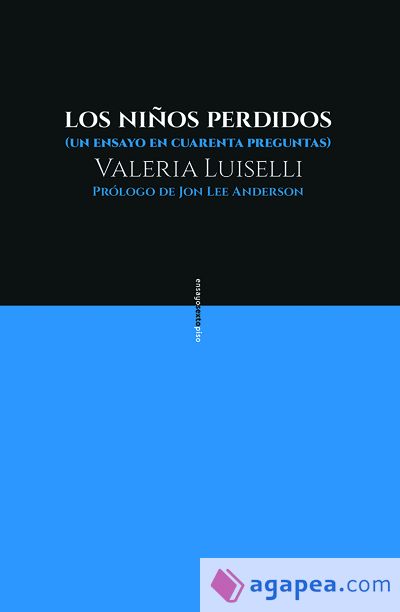 Los niños perdidos: un ensayo en cuarenta preguntas