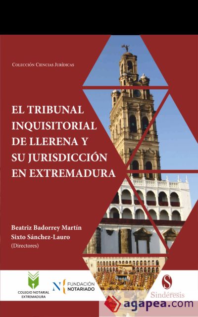 EL TRIBUNAL INQUISITORIAL DE LLERENA Y SU JURISDICCIÓN EN EXTREMADURA