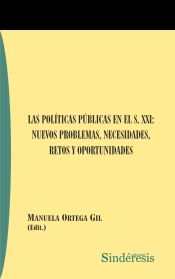 Portada de LAS POLÍTICAS PÚBLICAS EN EL S. XXI: NUEVOS PROBLEMAS, NECESIDADES, RETOS Y OPORTUNIDADES