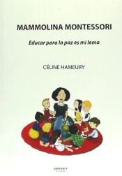 Portada de Mammolina Montessori : educar para la paz es mi lema