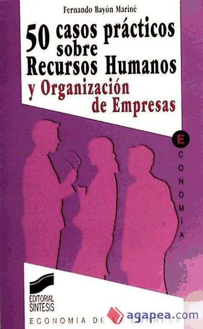 50 casos sobre recursos humanos y organizaci&oacute;n de empresas