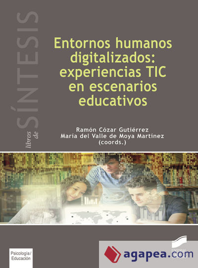 ENTORNOS HUMANOS DIGITALIZADOS EXPERIENCIAS TIC EN ESPACIOS EDUCATIVOS