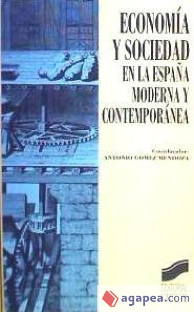 Economía y sociedad en la España moderna y contemporánea