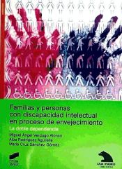 Portada de Familias y personas con discapacidad intelectual en proceso de envejecimiento