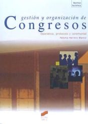 Portada de Gestión y organización de congresos. Operativa, protocolo y ceremonial