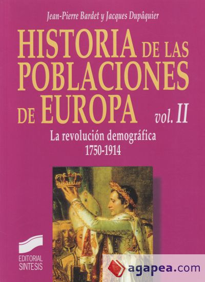 Historia de las poblaciones de Europa. Volumen II: La revoluciÃ³n demogrÃ¡fica 1750-1914