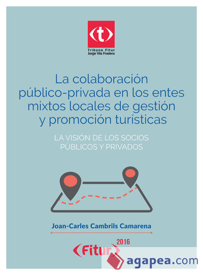 LA COLABORACION PUBLICO-PRIVADA EN LOS ENTES MIXTOS LOCALES DE GESTION Y PROMOCION TURISTICAS