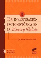 Portada de La investigaciÃ³n protohistÃ³rica en la Meseta y Galicia