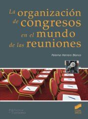 Portada de La organizaci&oacute;n de congresos en el mundo de las reuniones