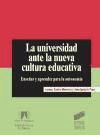 Portada de La universidad ante la nueva cultura educativa. EnseÃ±ar y aprender para la autonomÃ­a