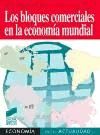 Portada de Los bloques comerciales en la economía mundial