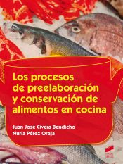 Portada de Los procesos de preelaboración y conservación de alimentos en cocina