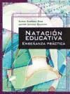 Portada de Natación educativa : enseñanza práctica