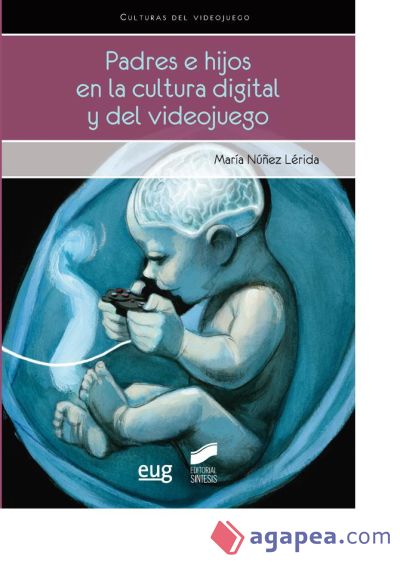 Padres e hijos en la cultura digital y del videojuego