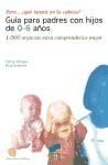 Portada de Pero... Â¿quÃ© tienen en la cabeza? GuÃ­a para padres con hijos de 0-6 aÃ±os. 1.000 argucias para comprenderlos mejor (2Âª ediciÃ³n ampliada)