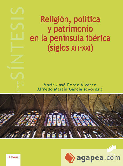 Religión, política y patrimonio en la península ibérica (siglos XIII-XXI)