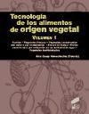 Portada de Tecnologia de los alimentos de origen vegetal Vol. 1
