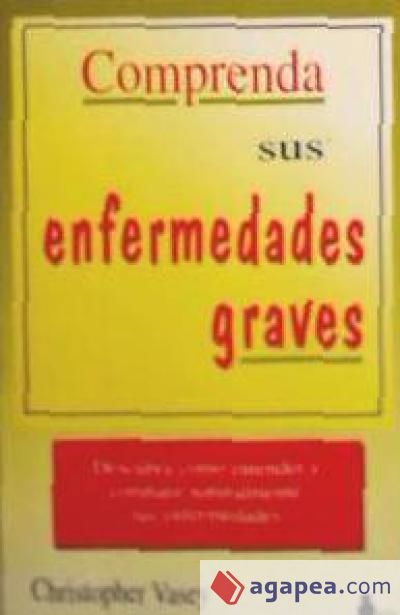 COMPRENDA SUS ENFERMEDADES GRAVES