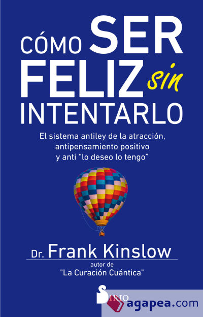 Cómo ser feliz sin intentarlo