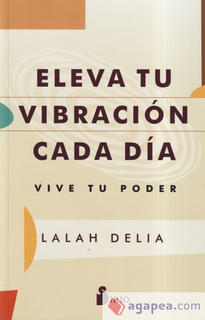 ELEVA TU VIBRACIÓN CADA DÍA