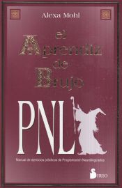 Portada de El aprendiz de brujo: manual de ejercicios prácticos de programación neurolingüística