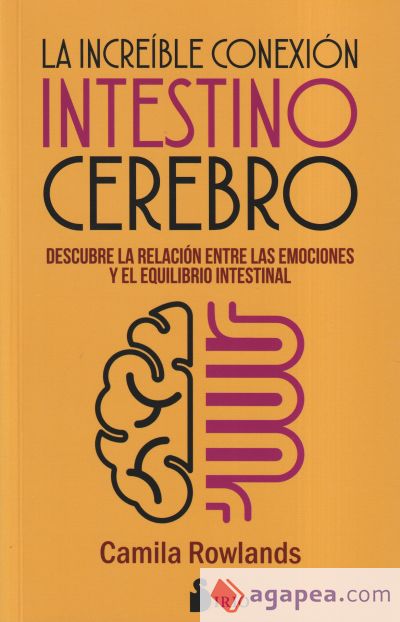 INCREIBLE CONEXION INTESTINO-CEREBRO, LA