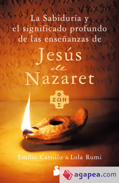 LA SABIDURÍA Y EL SIGNIFICADO PROFUNDO DE LAS ENSEÑANZAS DE JESÚS DE NAZARET