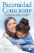 Portada de PATERNIDAD CONSCIENTE, de Susan Stiffelman