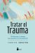 Portada de Tratar el trauma, de Jennifer Sweeton