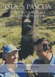 Portada de ISLA DE PASCUA: El sueño imposible de Antoni Pujador