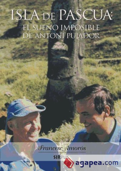 ISLA DE PASCUA: El sueño imposible de Antoni Pujador