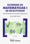 Examen De Matematicas De Selectividad I. 525 Problemas Totalmente Resueltos