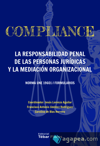 COMPLIANCE. LA RESPONSABILIDAD PENAL DE LAS PERSONAS JURIDICAS Y LA MEDIACION ORGANIZACIONAL