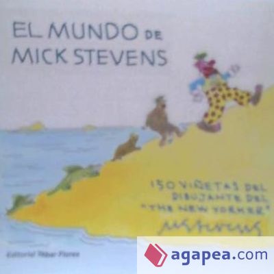 El mundo de Mick Stevens: 150 viñetas