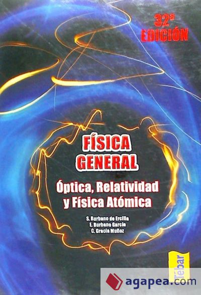 Física general. Óptica, relatividad y física atómica